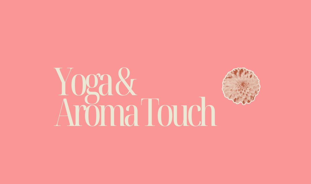 Yoga & Aroma Touch – Zeit für dich!